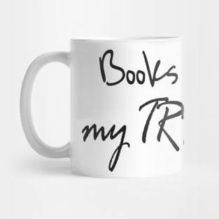 Books are my trips Mug